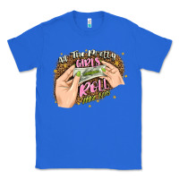 True Royal all the pretty girls roll like this Classic Tee - JahusDesignShop