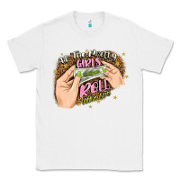 White all the pretty girls roll like this Classic Tee - JahusDesignShop