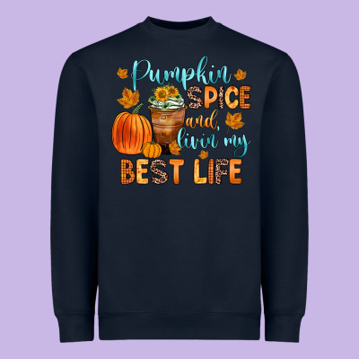 Pumpkin Spice And Livin  My Best Life Heavyweight Sweatshirt Designed By Zillion Design Studio