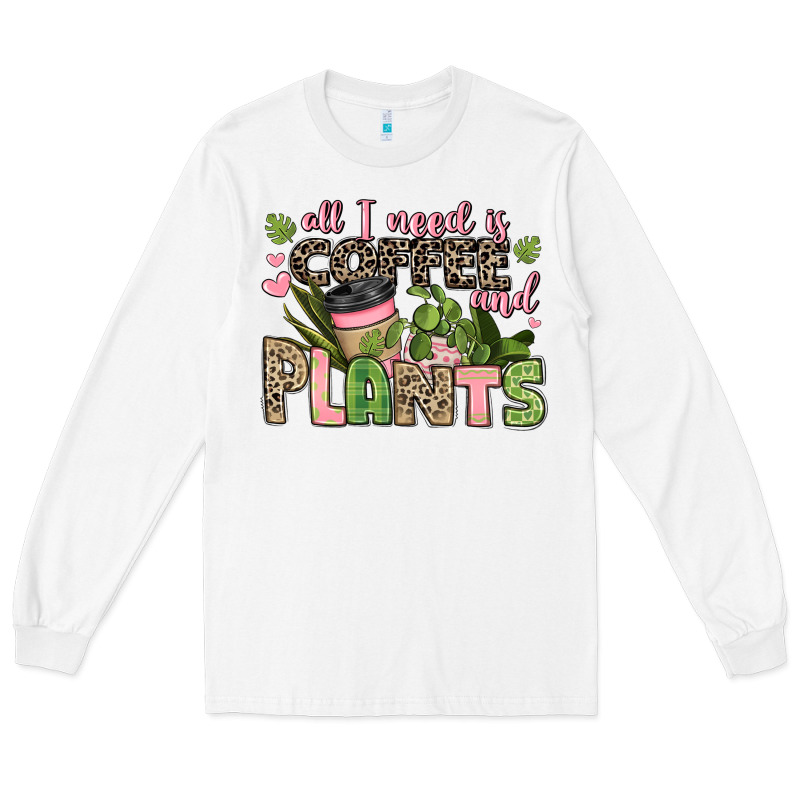 All I Need Is Coffee And Plants Long Sleeve Tee by JahusDesignShop | Teevron