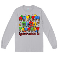 Moon Dust autism is not a tragedy ignorance is Long Sleeve Tee - JahusDesignShop