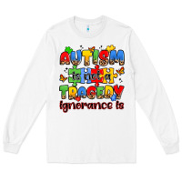 White autism is not a tragedy ignorance is Long Sleeve Tee - JahusDesignShop