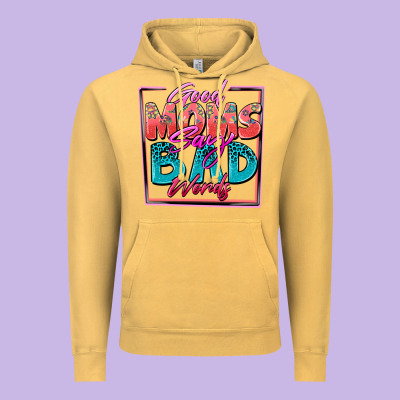 Good Moms Say Bad Words Vintage Hoodie Designed By Zillion Design Studio