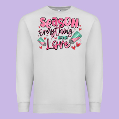 Season Everything With Love Premium Sweatshirt Designed By Maliassmallbusiness