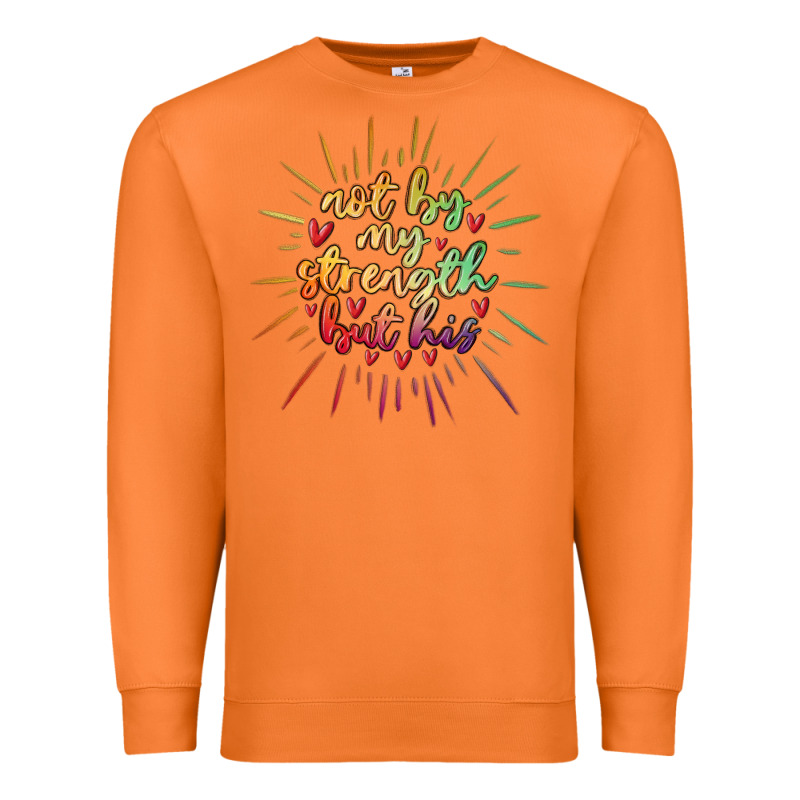 Not By My Strength But His Premium Sweatshirt by MaliasSmallBusiness | Teevron