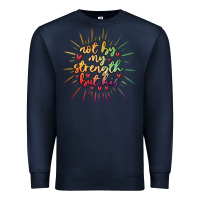 Navy not by my strength but his Premium Sweatshirt - MaliasSmallBusiness