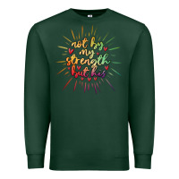 Sports Green not by my strength but his Premium Sweatshirt - MaliasSmallBusiness