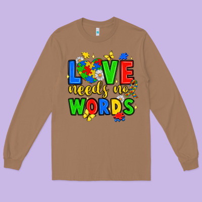 Love Needs No Words Long Sleeve Tee Designed By Jahusdesignshop