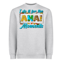 Heather Grey i do it for the aha moments Heavyweight Sweatshirt - texasbilliewilder