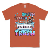 Copper splish splash your opinion is trash Classic Tee - JahusDesignShop