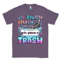 Lavender splish splash your opinion is trash Classic Tee - JahusDesignShop
