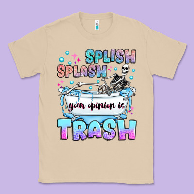 Splish Splash Your Opinion Is Trash Classic Tee Designed By Jahusdesignshop