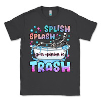Smoke splish splash your opinion is trash Classic Tee - JahusDesignShop