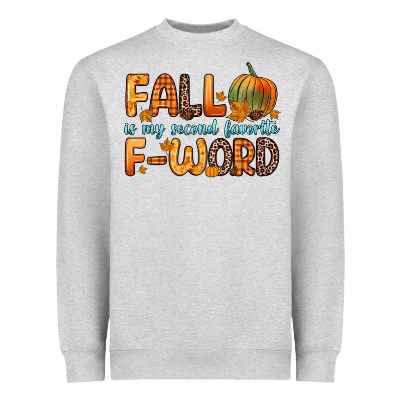 Fall Is My Second Favorite F Word Heavyweight Sweatshirt by Zillion Design Studio | Teevron