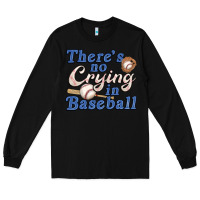 Black theres no crying in baseball Long Sleeve Tee - JahusDesignShop