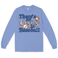 Colony Blue theres no crying in baseball Long Sleeve Tee - JahusDesignShop