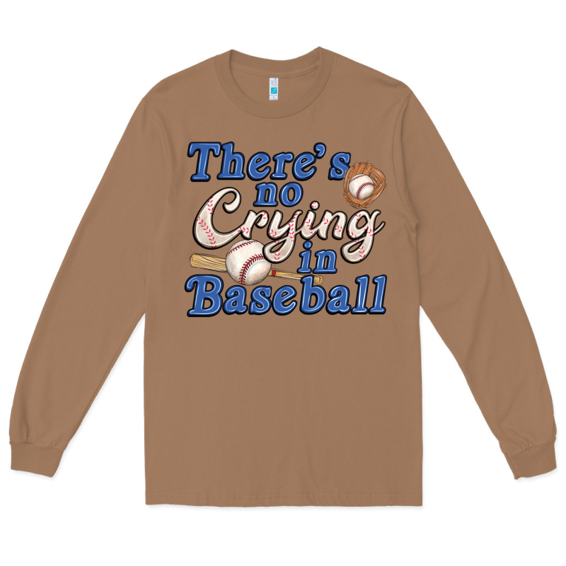 Theres No Crying In Baseball Long Sleeve Tee by JahusDesignShop | Teevron