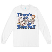 White theres no crying in baseball Long Sleeve Tee - JahusDesignShop