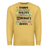 Antique Gold reading because realitys overrated Premium Sweatshirt - MaliasSmallBusiness