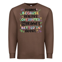 Chestnut reading because realitys overrated Premium Sweatshirt - MaliasSmallBusiness