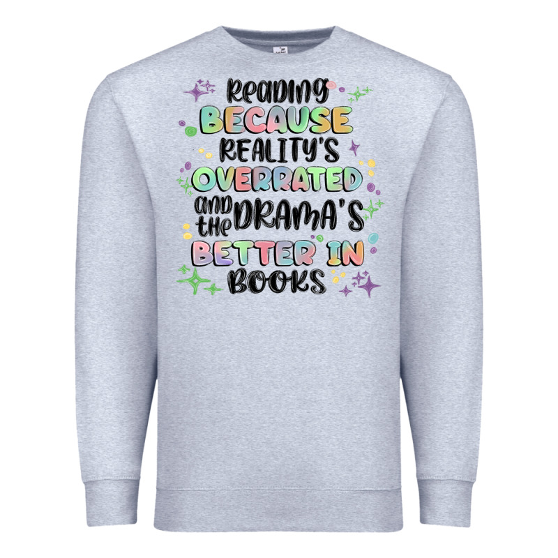 Reading Because Realitys Overrated Premium Sweatshirt by MaliasSmallBusiness | Teevron