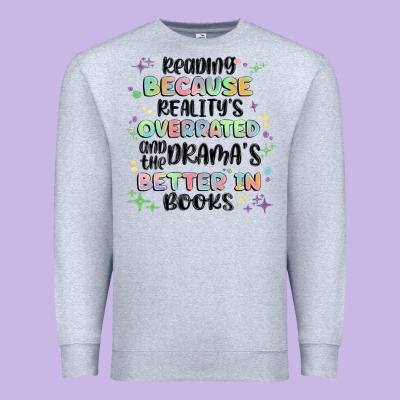 Reading Because Realitys Overrated Premium Sweatshirt Designed By Maliassmallbusiness