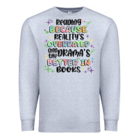 Heather Grey reading because realitys overrated Premium Sweatshirt - MaliasSmallBusiness