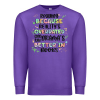 Purple reading because realitys overrated Premium Sweatshirt - MaliasSmallBusiness