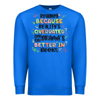 True Royal reading because realitys overrated Premium Sweatshirt - MaliasSmallBusiness