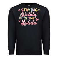 Black staying delulu is the solulu Premium Sweatshirt - MaliasSmallBusiness