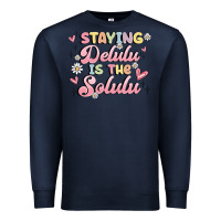 Navy staying delulu is the solulu Premium Sweatshirt - MaliasSmallBusiness