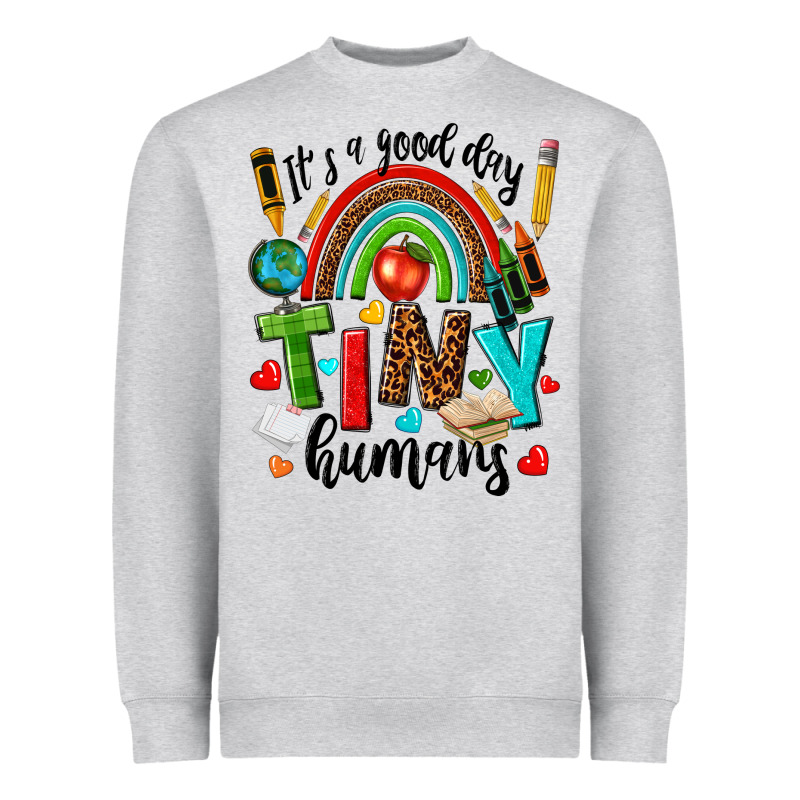 It S A Good Day Tiny Humans Heavyweight Sweatshirt by texasbilliewilder | Teevron