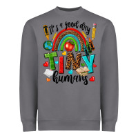 Storm it s a good day tiny humans Heavyweight Sweatshirt - texasbilliewilder