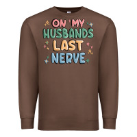 Chestnut on my husbands last last nerve Premium Sweatshirt - MaliasSmallBusiness