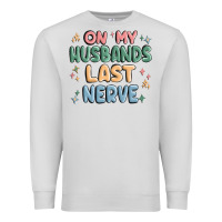 Dove Grey on my husbands last last nerve Premium Sweatshirt - MaliasSmallBusiness
