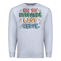 Heather Grey on my husbands last last nerve Premium Sweatshirt - MaliasSmallBusiness