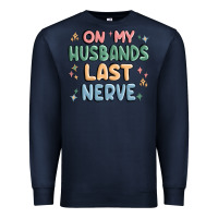 Navy on my husbands last last nerve Premium Sweatshirt - MaliasSmallBusiness