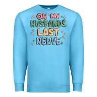 Ocean Blue on my husbands last last nerve Premium Sweatshirt - MaliasSmallBusiness