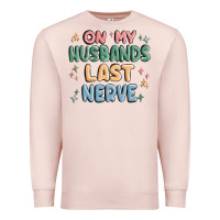Pale Pink on my husbands last last nerve Premium Sweatshirt - MaliasSmallBusiness