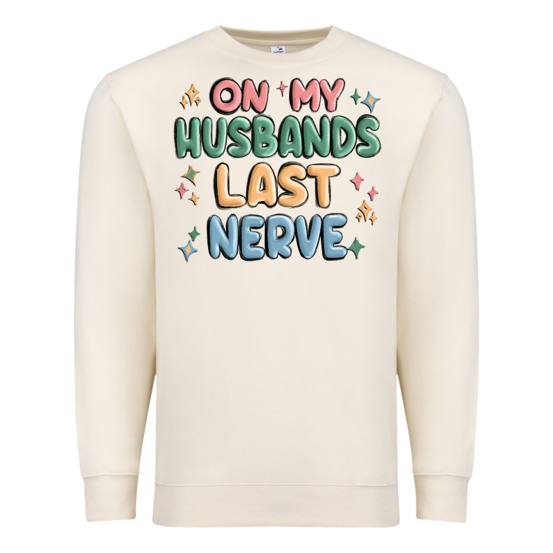 On My Husbands Last Last Nerve Premium Sweatshirt by MaliasSmallBusiness | Teevron