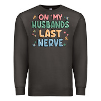Smoke on my husbands last last nerve Premium Sweatshirt - MaliasSmallBusiness