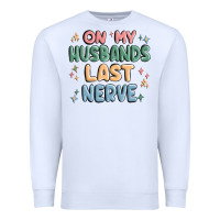 White on my husbands last last nerve Premium Sweatshirt - MaliasSmallBusiness