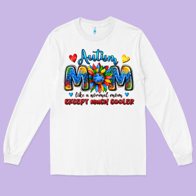 Autism Mom Like A Normal Mom Except Much Cooler Long Sleeve Tee Designed By Jahusdesignshop