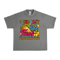 Tornado if you dont like tacos im nacho type Urban Heavy Tee - CTS Tumbler Store