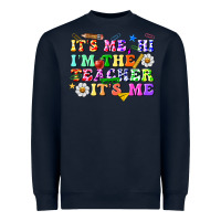 Navy its me hi im the teacher its me Heavyweight Sweatshirt - texasbilliewilder