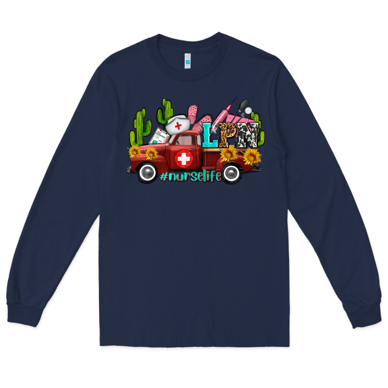 Lpn Nurse Truck With Cactus And Sunflowers Long Sleeve Tee by AdoDesignShop | Teevron