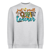 Heather Grey just a small town teacher Heavyweight Sweatshirt - texasbilliewilder