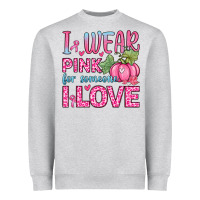 I Wear Pink For Someone I Love Heavyweight Sweatshirt | Teevron