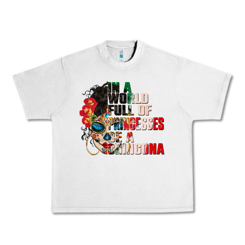 In A World Full Of Princesses Be A Chingona Urban Heavy Tee by CTS Tumbler Store | Teevron