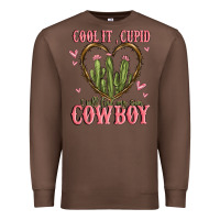 Chestnut cool it cupid i will find my own cowboy Premium Sweatshirt - MaliasSmallBusiness